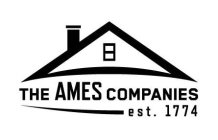 THE AMES COMPANIES EST. 1774