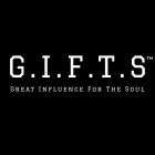 G.I.F.T.S GREAT INFLUENCE FOR THE SOUL