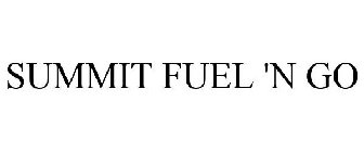 SUMMIT FUEL 'N GO