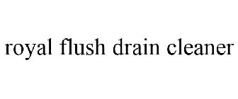 ROYAL FLUSH DRAIN CLEANER