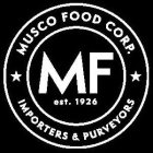 MUSCO FOOD CORP. IMPORTERS & PURVEYORS MF EST. 1926