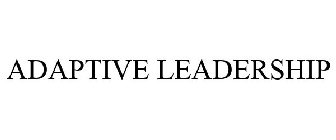 ADAPTIVE LEADERSHIP