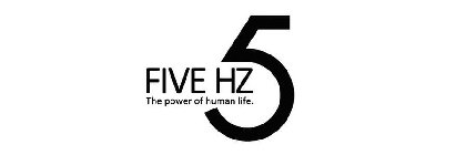 FIVE HZ THE POWER OF HUMAN LIFE 5