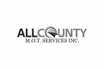 ALL COUNTY M.O.T. SERVICES INC.