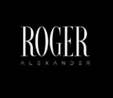 ROGER ALEXANDER