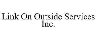 LINK ON OUTSIDE SERVICES INC.