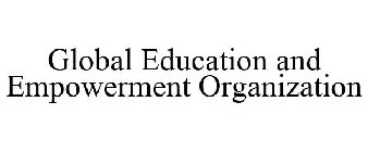 GLOBAL EDUCATION AND EMPOWERMENT ORGANIZATION