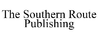 THE SOUTHERN ROUTE PUBLISHING