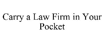 CARRY A LAW FIRM IN YOUR POCKET