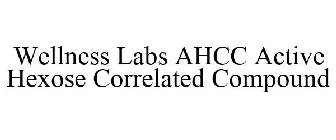 WELLNESS LABS AHCC ACTIVE HEXOSE CORRELATED COMPOUND