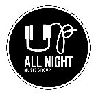 UP ALL NIGHT MUSIC GROUP