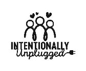 INTENTIONALLY UNPLUGGED