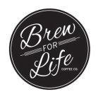 BREW FOR LIFE COFFEE CO.