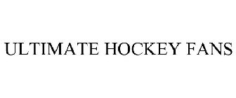 ULTIMATE HOCKEY FANS