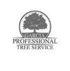 GARCIA PROFESSIONAL TREE SERVICE