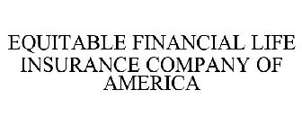 EQUITABLE FINANCIAL LIFE INSURANCE COMPANY OF AMERICA