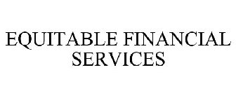 EQUITABLE FINANCIAL SERVICES