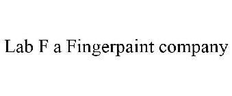 LAB F A FINGERPAINT COMPANY