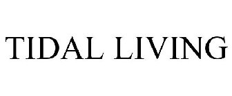 TIDAL LIVING