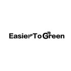 EASIER TO GREEN