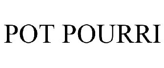 POT POURRI
