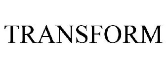 TRANSFORM