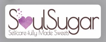 SOUL SUGAR SELFCARE-FULLY MADE SWEETS