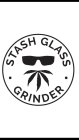 · STASH GLASS · GRINDER