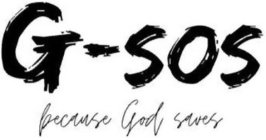 G-SOS BECAUSE GOD SAVES