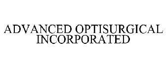 ADVANCED OPTISURGICAL INCORPORATED