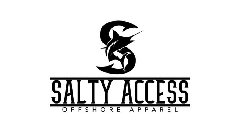 S SALTY ACCESS OFFSHORE APPAREL