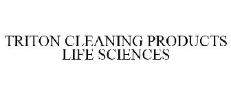 TRITON CLEANING PRODUCTS LIFE SCIENCES