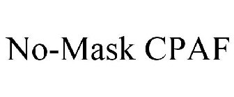 NO-MASK CPAF