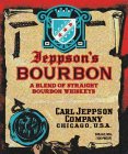 JEPPSON'S BOURBON A BLEND OF STRAIGHT BOURBON WHISKEYS CARL JEPPSON COMPANY CHICAGO, U.S.A. 50% ALC./VOL. (100 PROOF)