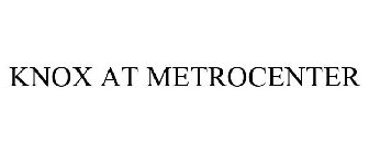 KNOX AT METROCENTER