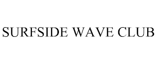 SURFSIDE WAVE CLUB