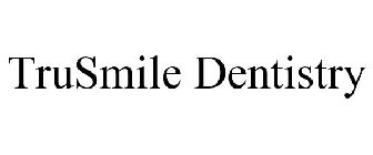 TRUSMILE DENTISTRY