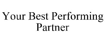 YOUR BEST PERFORMING PARTNER