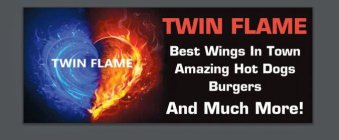TWIN FLAME TEIN FLAME BEST WINGS IN TOWN AMAZING HOT DOGS BURGERS AND MUCH MORE!