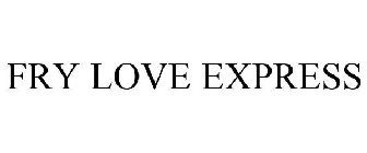 FRY LOVE EXPRESS