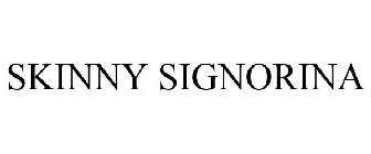 SKINNY SIGNORINA