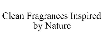 CLEAN FRAGRANCES INSPIRED BY NATURE