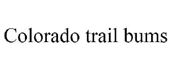 COLORADO TRAIL BUMS