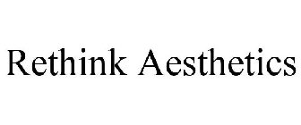 RETHINK AESTHETICS