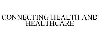 CONNECTING HEALTH AND HEALTHCARE