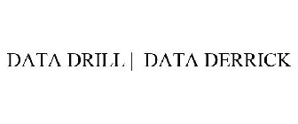 DATA DRILL | DATA DERRICK