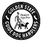 GOLDEN STATE GUIDE DOG HANDLERS FORWARDTOGETHER