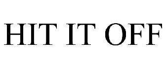 HIT IT OFF