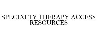 SPECIALTY THERAPY ACCESS RESOURCES