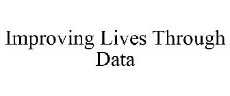 IMPROVING LIVES THROUGH DATA